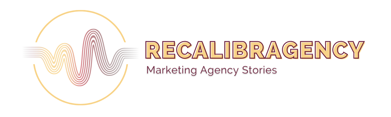 RecalibrAgency, Marketing Agency Stories
